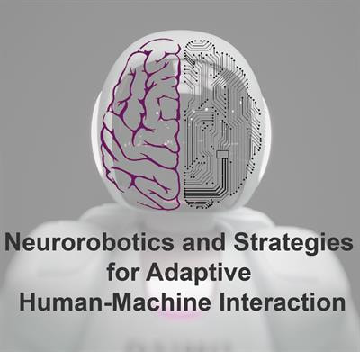 Cover image for research topic "Neurorobotics and Strategies for Adaptive Human-machine Interaction"