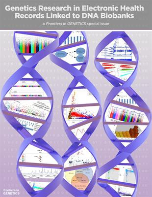 Cover image for research topic "Genetics Research in Electronic Health Records Linked to DNA Biobanks"