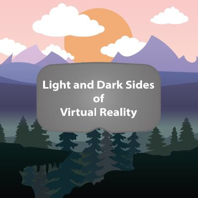 Cover image for research topic "The Light and Dark Sides of Virtual Reality"
