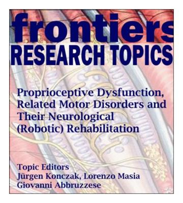 Cover image for research topic "Proprioceptive Dysfunction, Related Motor Disorders and Their Neurological (Robotic) Rehabilitation"