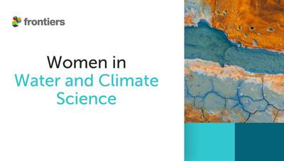 Cover image for research topic "Women in Science: Water and Climate"