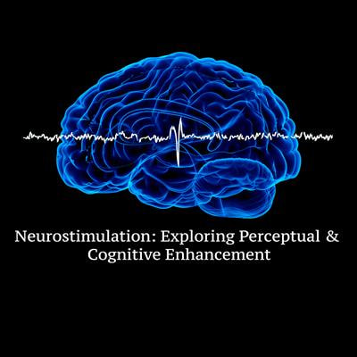 Cover image for research topic "Neurostimulation: Exploring Perceptual & Cognitive Enhancement"