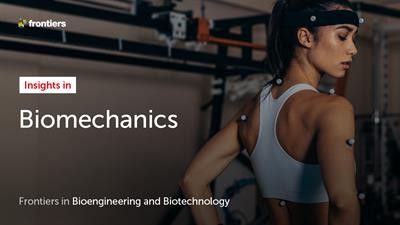 Cover image for research topic "Insights in Biomechanics 2021/22: Novel Developments, Current Challenges, and Future Perspectives"
