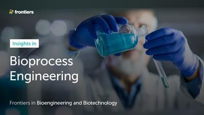 Cover image for research topic "Insights in Bioprocess Engineering 2021/22: Novel Developments, Current Challenges, and Future Perspectives"